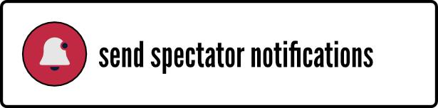 Send Spectator Notifications